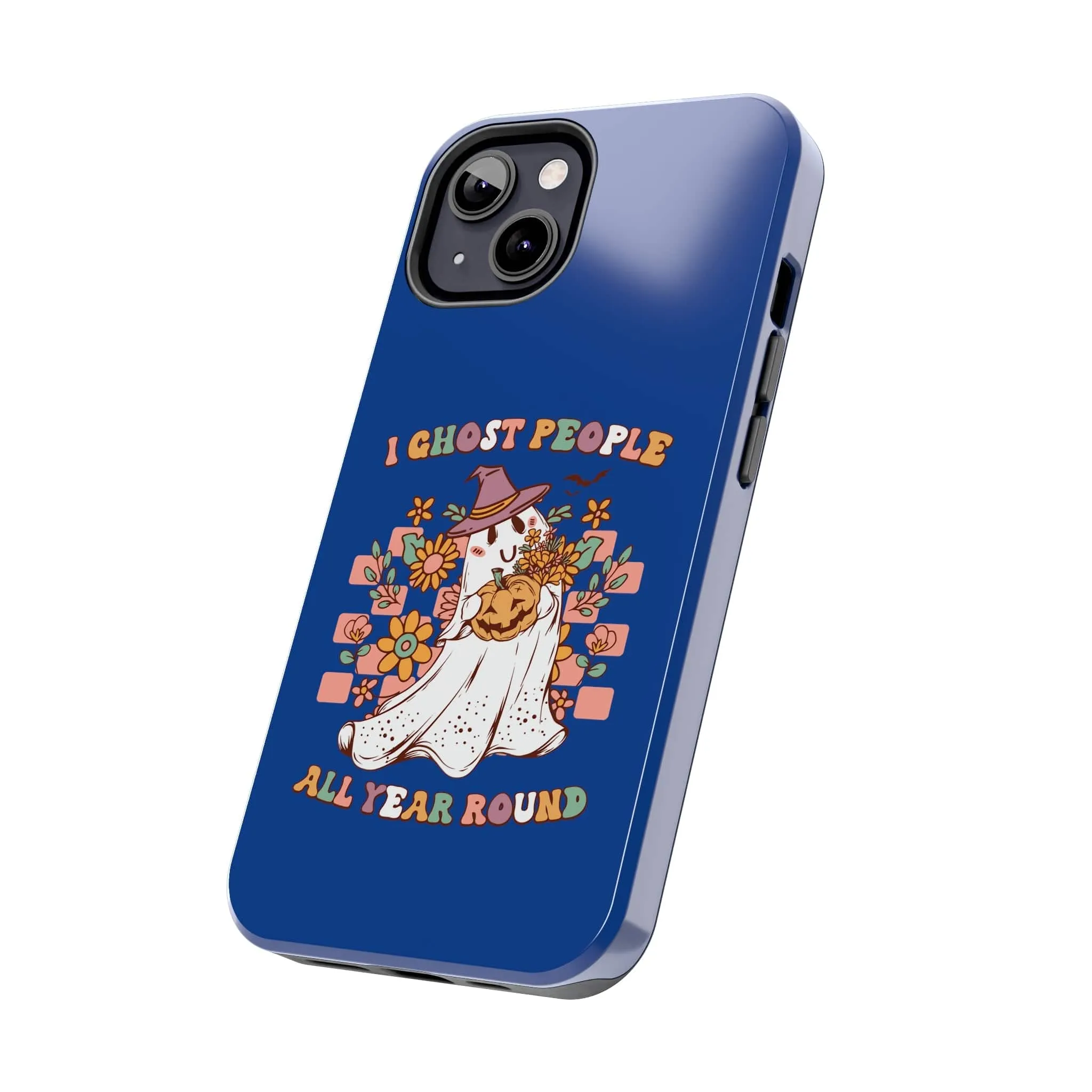 I Ghost People All Year Around  - Tough Phone Cases