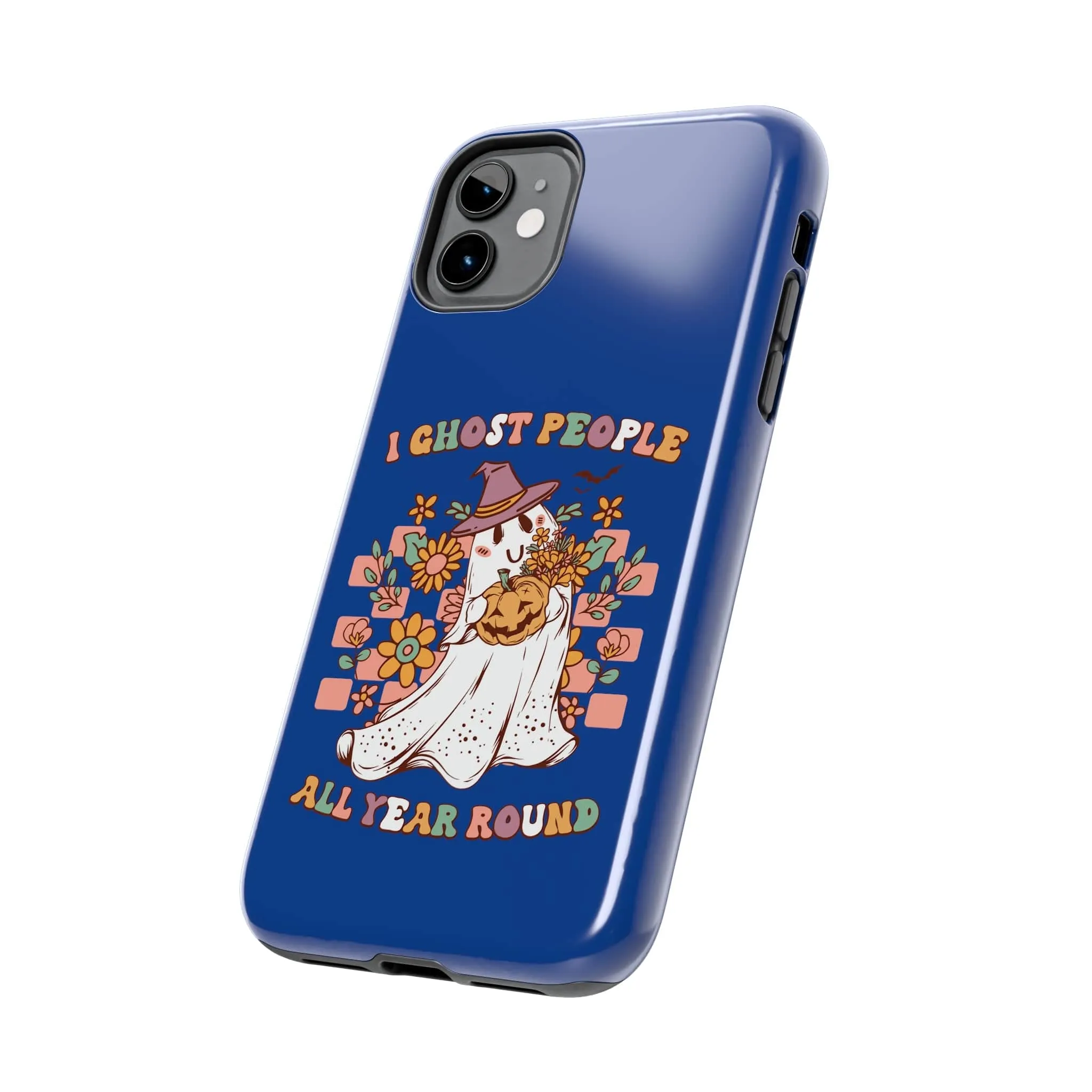 I Ghost People All Year Around  - Tough Phone Cases