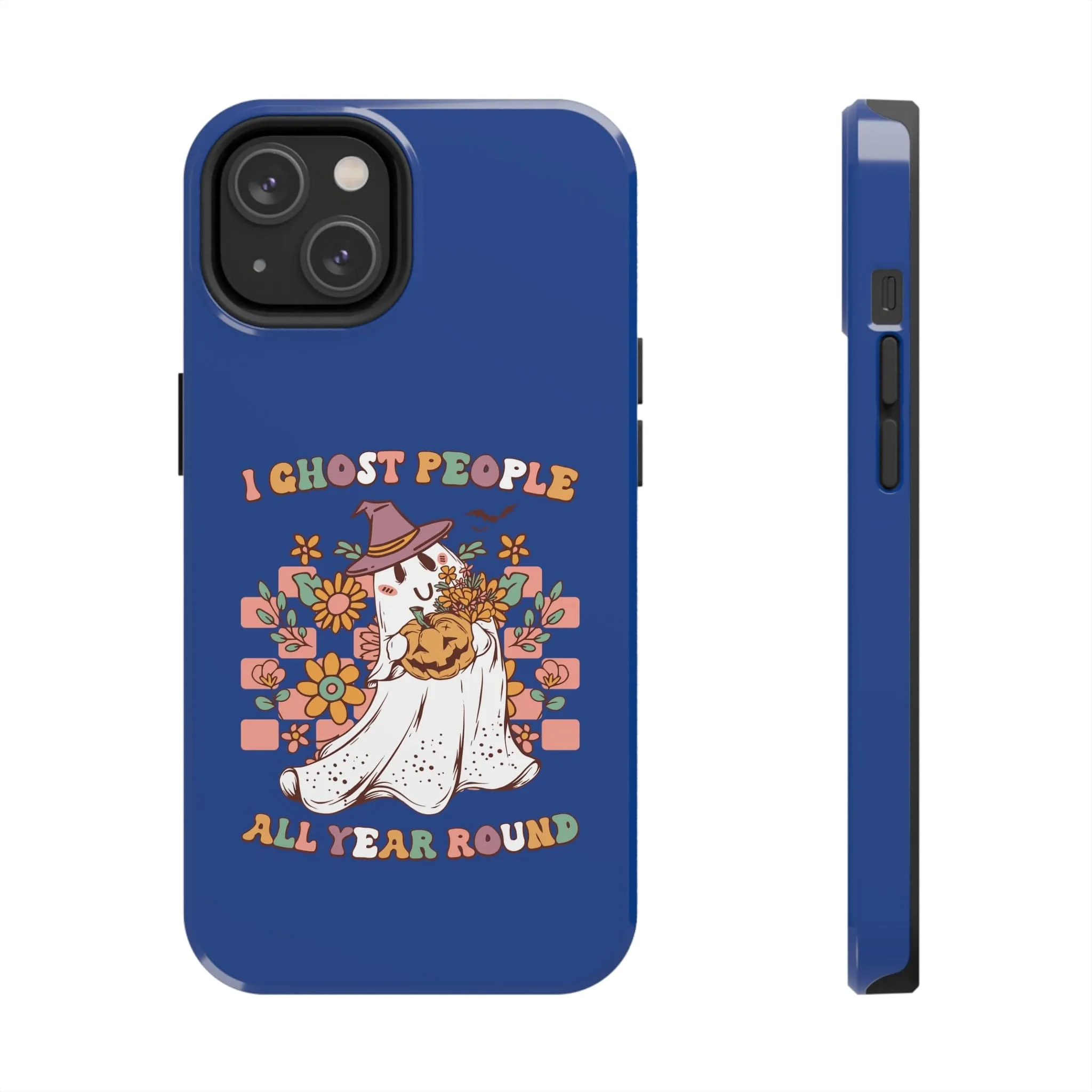 I Ghost People All Year Around  - Tough Phone Cases