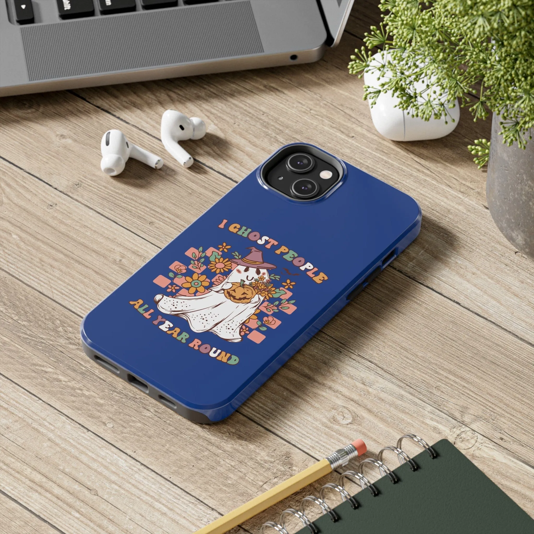 I Ghost People All Year Around  - Tough Phone Cases