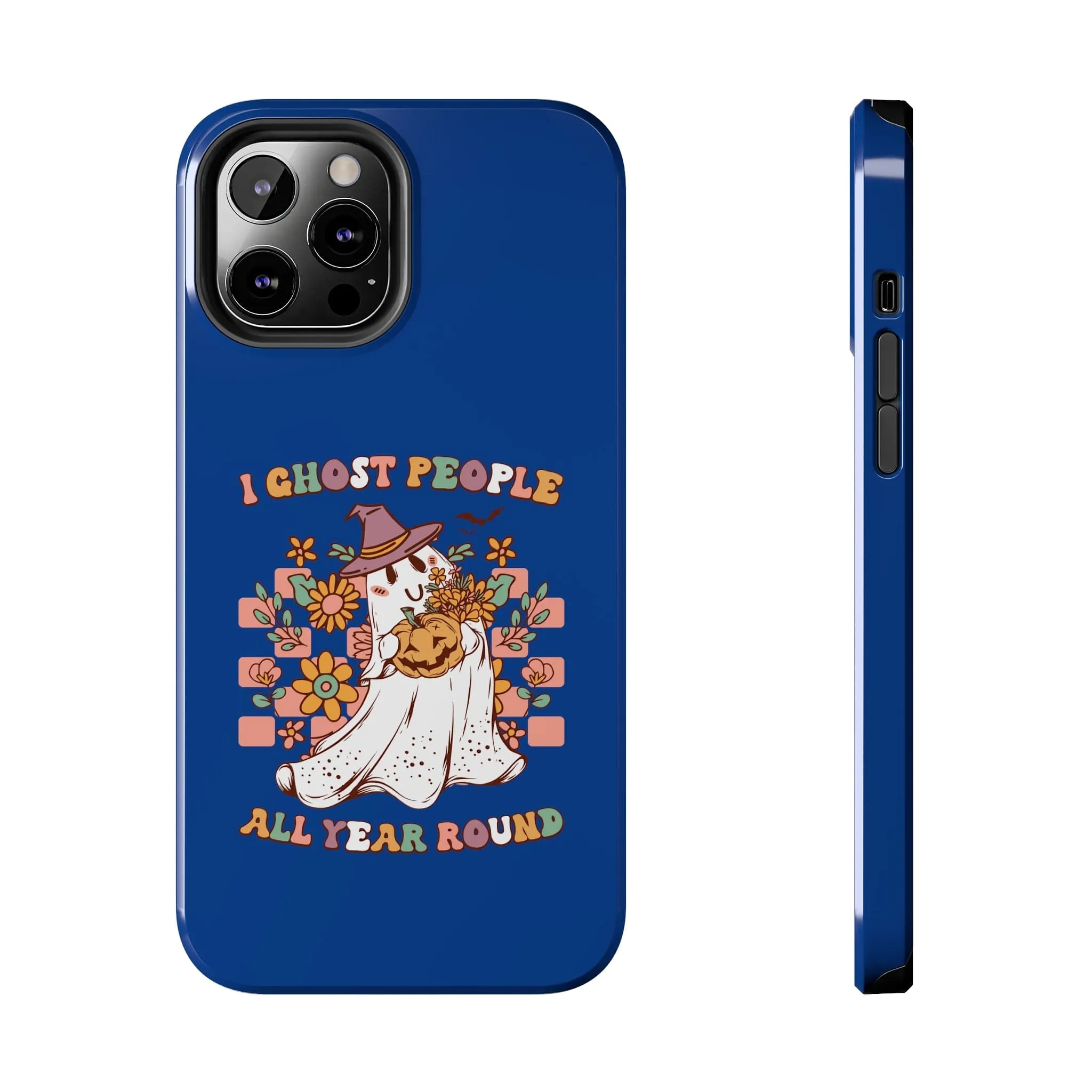 I Ghost People All Year Around  - Tough Phone Cases