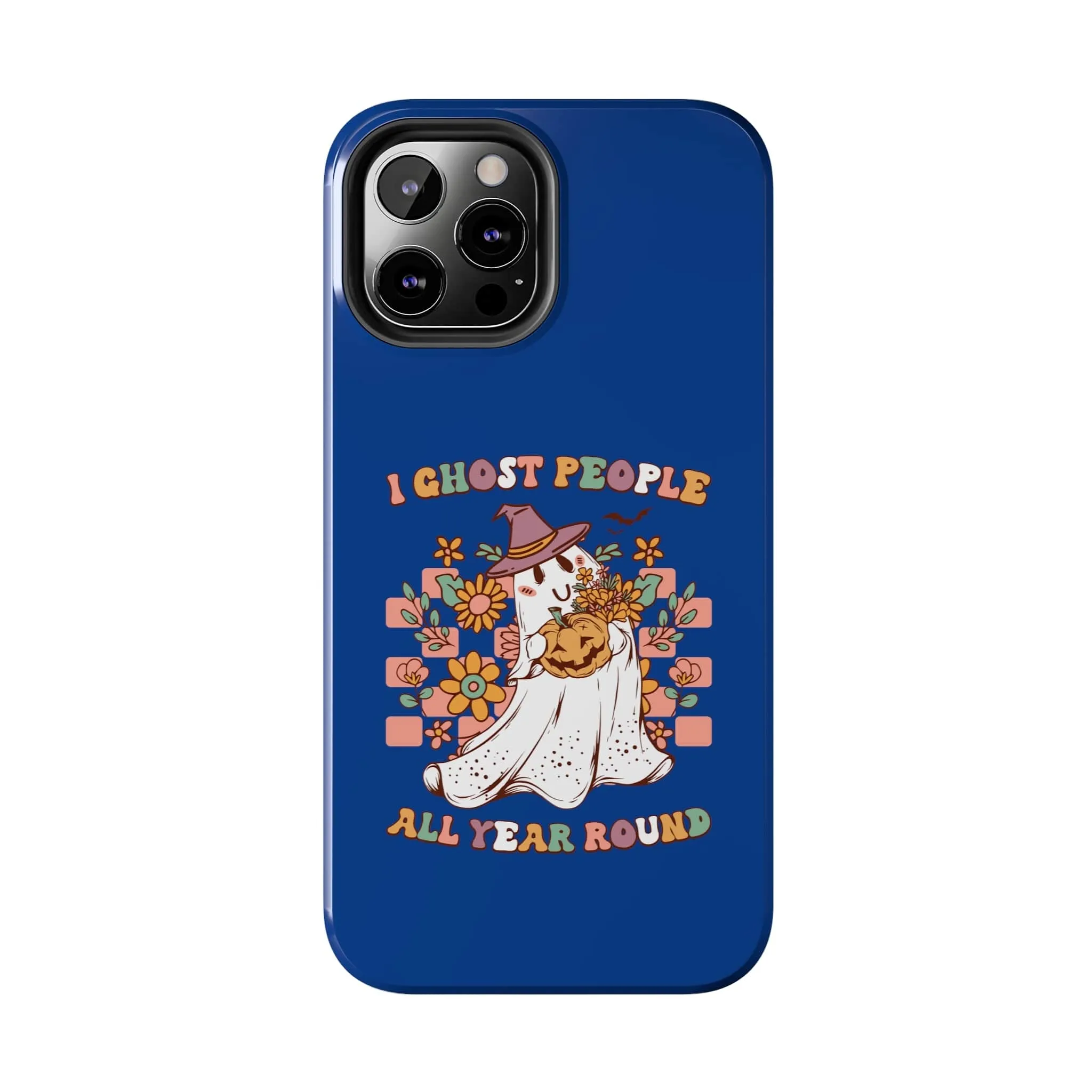 I Ghost People All Year Around  - Tough Phone Cases