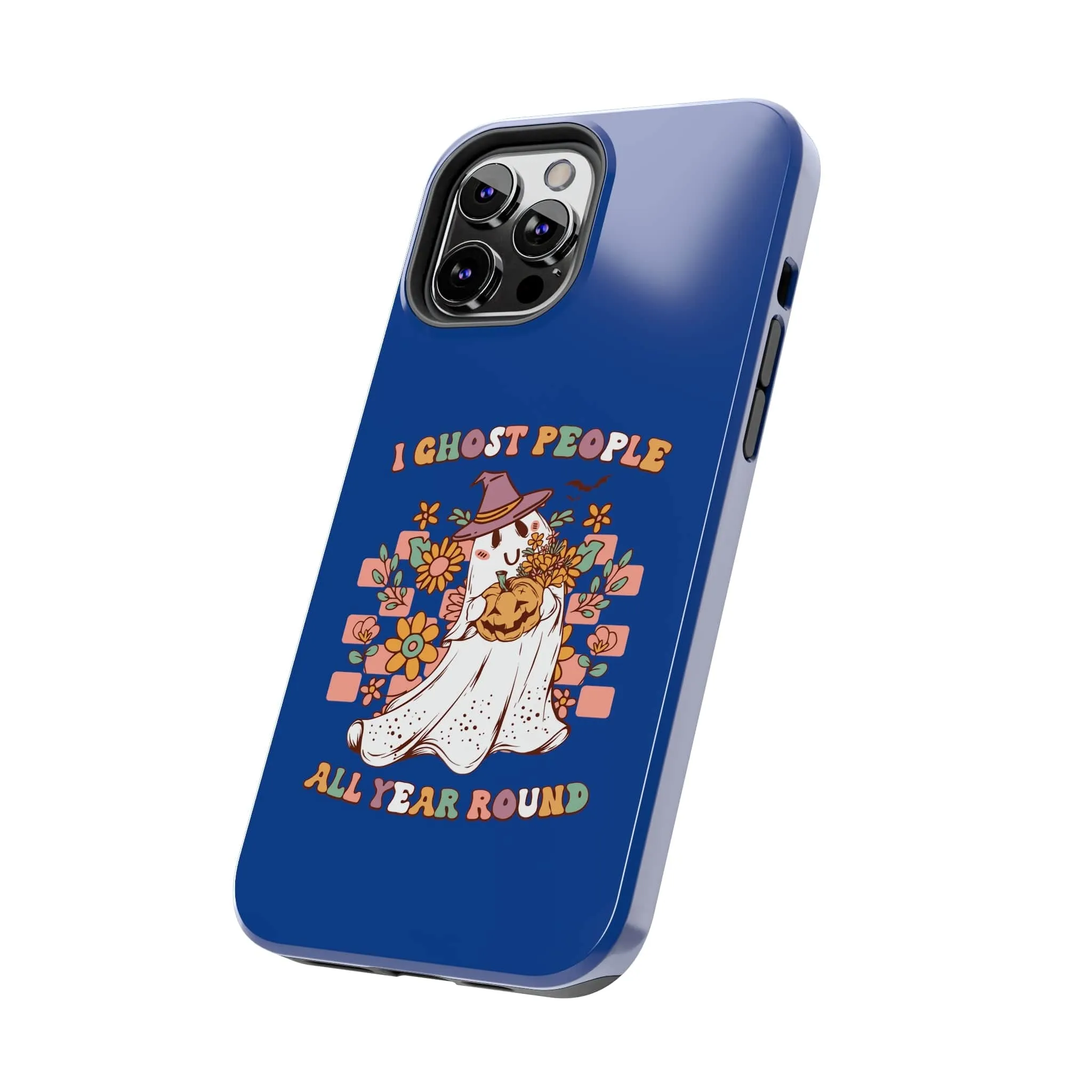 I Ghost People All Year Around  - Tough Phone Cases
