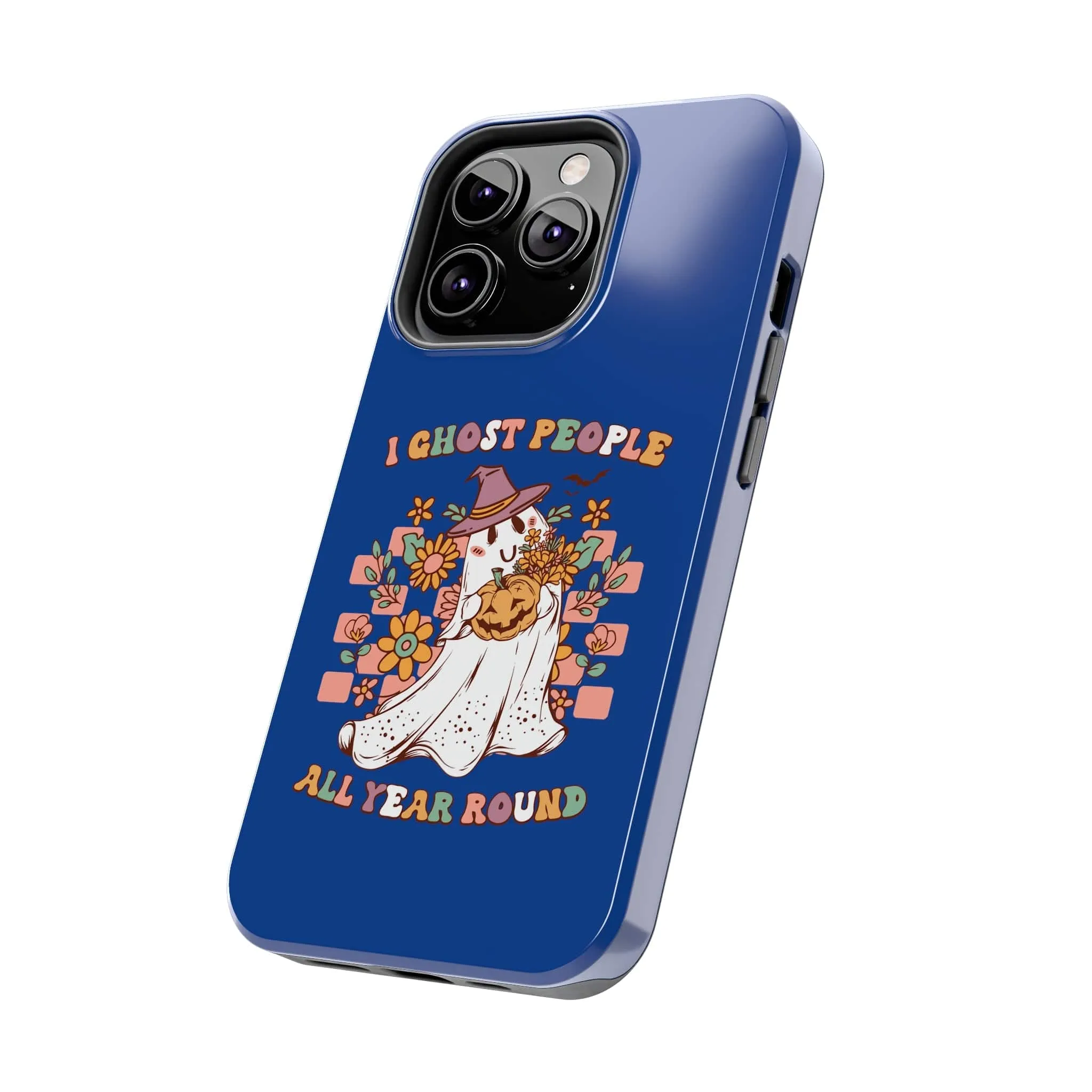 I Ghost People All Year Around  - Tough Phone Cases